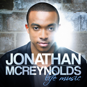 Life Music - Jonathan McReynolds