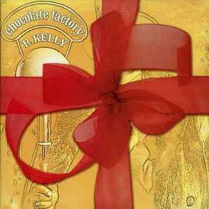 Chocolate Factory - R. Kelly