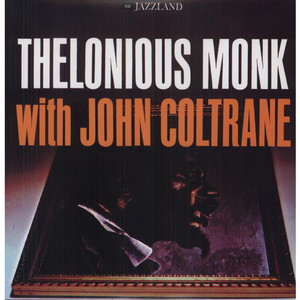 Thelonious Monk With John Coltrane - Thelonious Monk & John Coltrane
