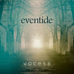 Eventide  - VOCES8