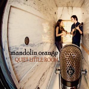 Quiet Little Room - Mandolin Orange