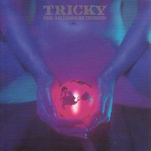Pre-Millennium Tension - Tricky