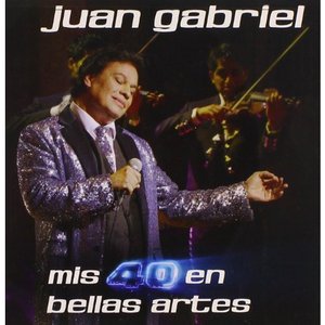 Mis 40 en Bellas Artes  - Juan Gabriel