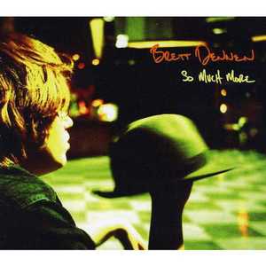 So Much More  - Brett Dennen