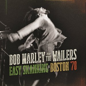 Easy Skanking In Boston '78  - Bob Marley & The Wailers