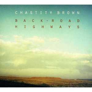 Back-Road Highways - Chastity Brown